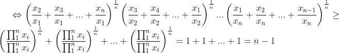 Own Gif.latex?\Leftrightarrow%20\left%20(%20\frac{x_{2}}{x_{1}}+\frac{x_{3}}{x_{1}}+...+\frac{x_{n}}{x_{1}}%20\right%20)^{\frac{1}{n}}\left%20(%20\frac{x_{3}}{x_{2}}+\frac{x_{4}}{x_{2}}+...+\frac{x_{1}}{x_{2}}%20\right)^{\frac{1}{n}}...%20\left%20(%20\frac{x_{1}}{x_{n}}+\frac{x_{2}}{x_{n}}+...+\frac{x_{n-1}}{x_{n}}%20\right%20)^{\frac{1}{n}}\geq%20\left%20(\frac{\prod_{1}^{n}x_{i}}{\prod_{1}^{n}x_{i}}%20\right%20)^{\frac{1}{n}}+\left%20(\frac{\prod_{1}^{n}x_{i}}{\prod_{1}^{n}x_{i}}%20\right%20)^{\frac{1}{n}}+...+\left%20(\frac{\prod_{1}^{n}x_{i}}{\prod_{1}^{n}x_{i}}%20\right%20)^{\frac{1}{n}}=1+1+..